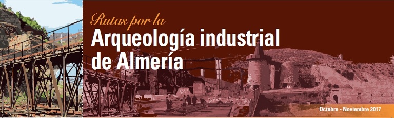 Rutas por la Arqueología industrial de Almería